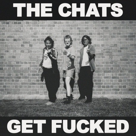 Chats, The - GET FUCKED