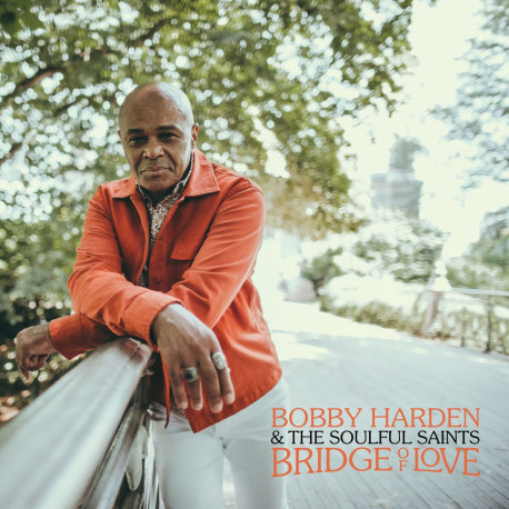 Bobby Harden / Soulful Saints, The - Bridge Of Love