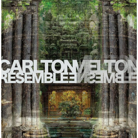 Carlton Melton - Resemble Ensemble