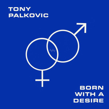 Tony Palkovic - Born With A Desire (Orange Vinyl)