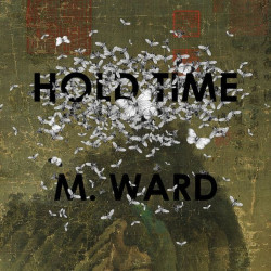 M. Ward - Hold Time