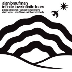 Alan Braufman - Infinite Love Infinite Tears