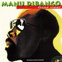 Manu Dibango - Gone Clear: Complete Kingston Sessions