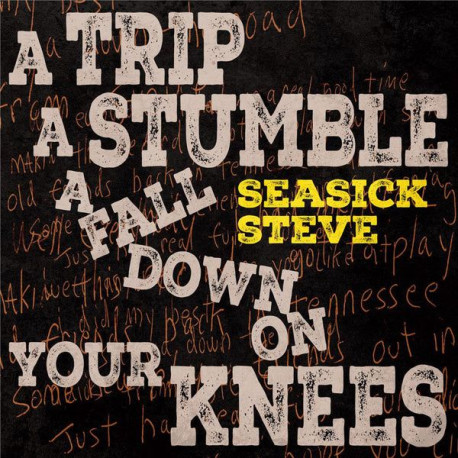 Seasick Steve - A Trip A Stumble A Fall Down On Your Knees (Yellow Coloured Vinyl)