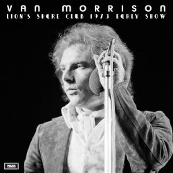 Van Morrison - Lion's Share Club 1973