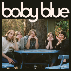 Baby Blue - Of My Window