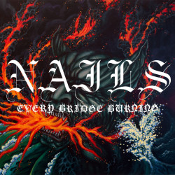 Nails - Every Bridge Burning (Green Vinyl)