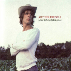 Arthur Russell - Love Is Overtaking Me