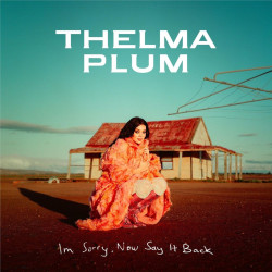 Thelma Plum, The - I'm Sorry, Now Say It Back