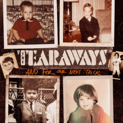 TEARAWAYS - And For Our Next Trick (Vinyl)