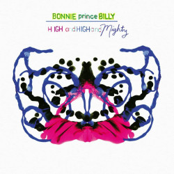 Bonnie "Prince" Billy - High And High And Mighty